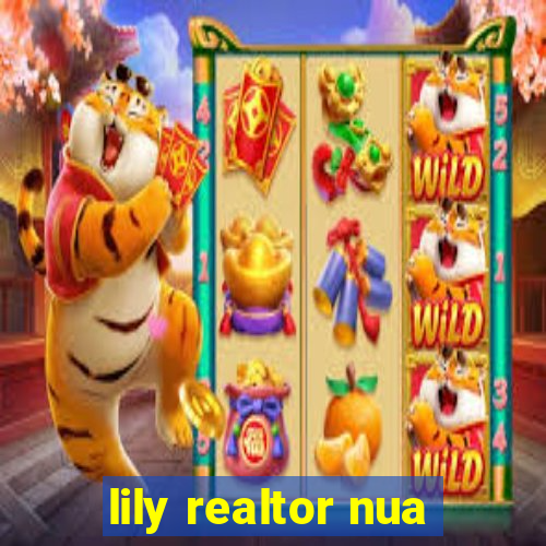 lily realtor nua